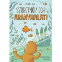 Vibók Ildi: Szeretnék egy aranyhalat!