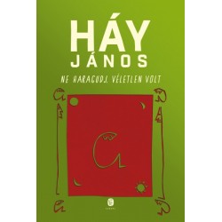 Háy János: Ne haragudj, véletlen volt - Karanténnapló