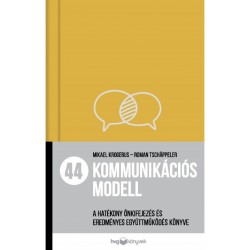 Mikael Krogerus - Roman Tchappeler: 44 kommunikációs modell - A hatékony önkifejezés és eredményes együttműködés könyve