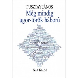 Pusztay János: Még mindig ugor-török háború