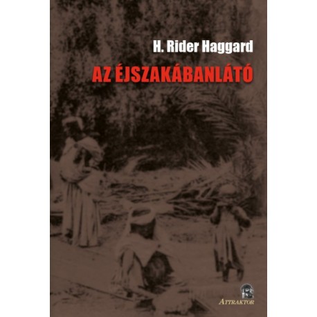 H. Rider Haggard: Az éjszakábanlátó