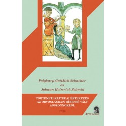 Polykarp Gottlieb Schacher - Johann Heinrich Schmid: Történeti-kritikai értekezés az orvolásban híressé vált asszonyokról - 1738