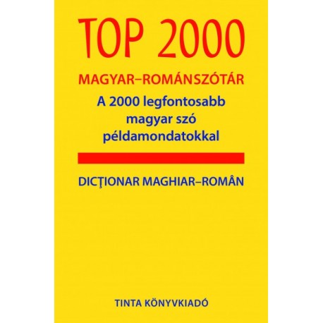 Farkas Jenő: Top 2000 magyar-román szótár - A 2000 legfontosabb magyar szó példamondatokkal