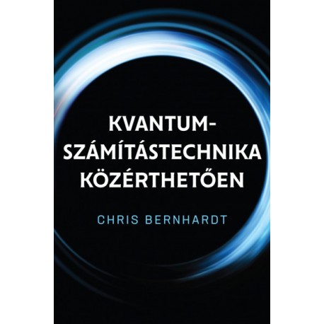 Chris Bernhardt: Kvantum-számítástechnika közérthetően