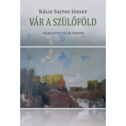 Káliz Sajtos József: Vár a szülőföld