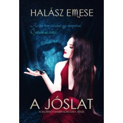 Halász Emese: A jóslat - A skorpió vumen sorozat I. része