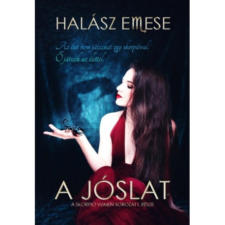 Halász Emese: A jóslat - A skorpió vumen sorozat I. része