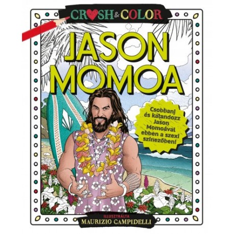 Crush & Color - Jason Momoa