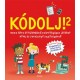 David Whitney: Kódolj! 2. - Hozz létre 5 különböző számítógépes játékot HTML és JavaScript segítségével!