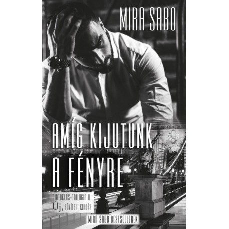 Mira Sabo: Amíg kijutunk a fényre - Új, bővített kiadás