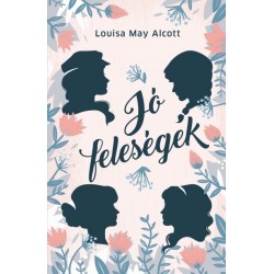 Louisa May Alcott: Jó feleségek