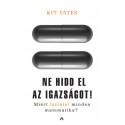 Kit Yates: Ne hidd el az igazságot! - Miért (szinte) minden matematika?