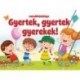 Gyertek, gyertek gyerekek! - mondókáskönyv