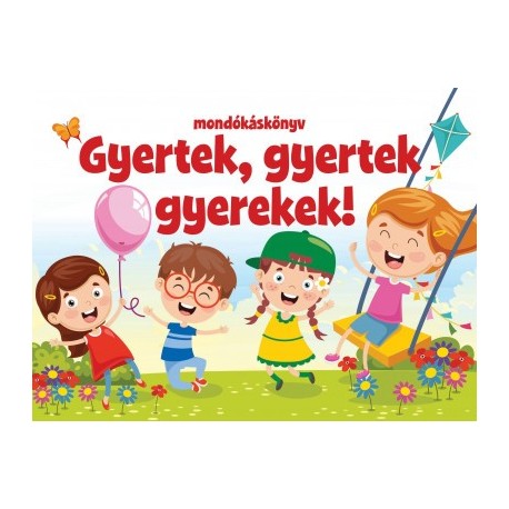 Gyertek, gyertek gyerekek! - mondókáskönyv