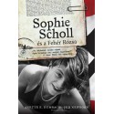 Anette E. Dumbach: Sophie Scholl és a Fehér Rózsa