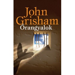 John Grisham: Őrangyalok