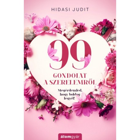 Hidasi Judit: 99 gondolat a szerelemről