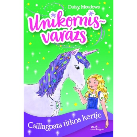 Daisy Meadows: Unikornisvarázs 3. - Csillagpata titkos kertje