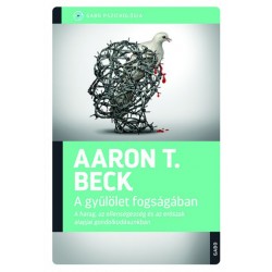 Aaron T. Beck: A gyűlölet fogságában