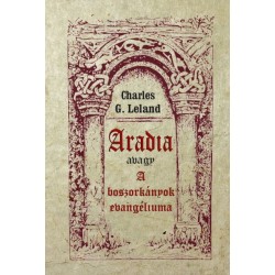 Charles G. Leland: Aradia avagy A boszorkányok evangéliuma