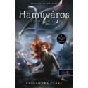 Cassandra Clare: Hamuváros - A végzet ereklyéi 2. (puhatáblás)