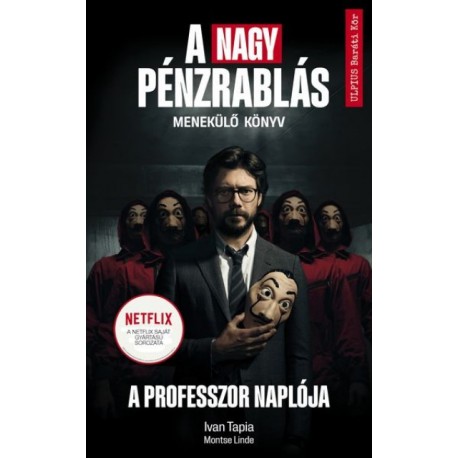 Montse Linde - Ivan Tapia: A nagy pénzrablás - A professzor naplója - Menekülő könyv