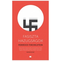 Federico Finchelstein: Fasiszta hazugságok