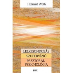 Helmut Weiss: Lelkigondozás - Szupervízió - Pasztorálpszichológia