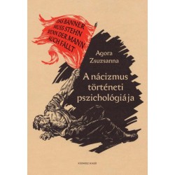 Agora Zsuzsanna: A nácizmus történeti pszichológiája