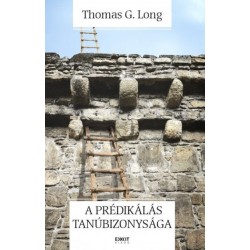 Thomas G. Long: A prédikálás tanúbizonysága