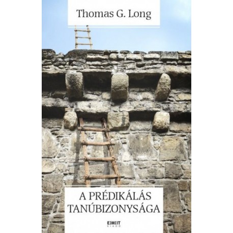 Thomas G. Long: A prédikálás tanúbizonysága