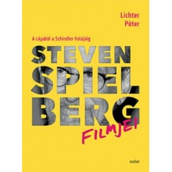 Lichter Péter: Steven Spielberg filmjei - A cápától a Schindler listájáig