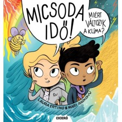 Mari Ahokoivu - Laura Ertimo: Micsoda idő! - Miért változik a klíma?