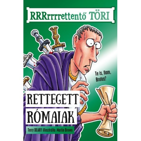Terry Deary: Rettegett rómaiak