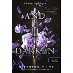 Kiersten White: And I Darken - Lada Drakul - egy sötét lélek - A hódító legendája 1.