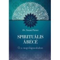Dr. Svami Purna: Spirituális ÁBÉCÉ - Út a megvilágosodáshoz