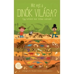 Timothy Knapman: Mit rejt a dinók világa? - Egy letűnt kor titkai várnak!