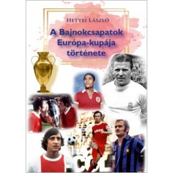 Hetyei László: A Bajnokcsapatok Európa-kupája története