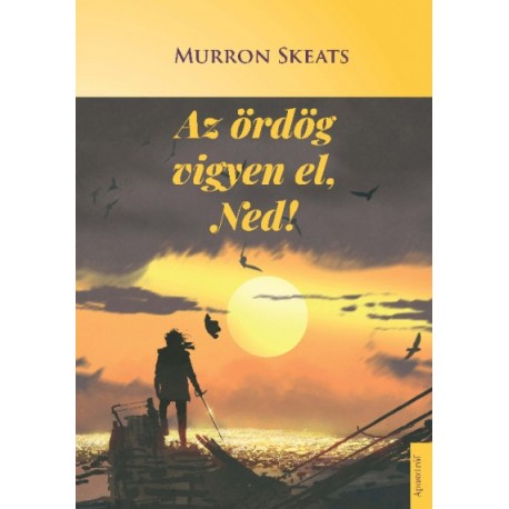 Murron Skeats: Az ördög vigyen el, Ned!