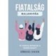 Göndics Vivien: Fiatalság, bolondság - Te mindig betartod a szabályokat?