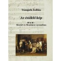 Tumpek Zoltán: Az éneklő kép - Mozart és Munkácsy nyomában