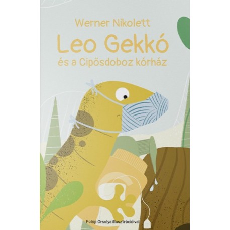 Werner Nikolett: Leo Gekkó és a Cipősdoboz kórház