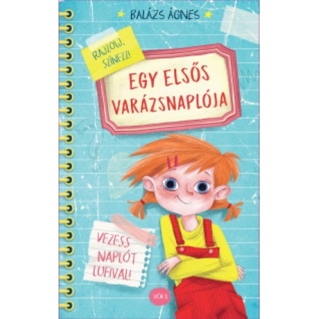 Balázs Ágnes: Egy elsős varázsnaplója