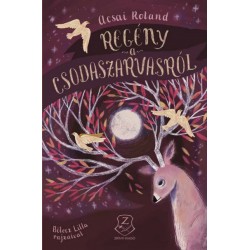 Acsai Roland: Regény a csodaszarvasról