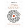 Dr. Lukács Liza: Hogyan szeretsz? - Kötődési sebeink gyógyítása