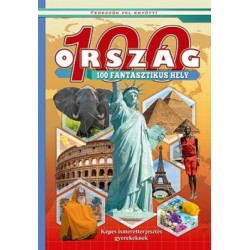 100 ország 100 fantasztikus hely - Képes ismeretterjesztés gyerekeknek