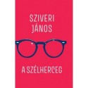 Sziveri János: A szélherceg