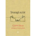 Csáth Géza: Smaragd asztal - Csáth Géza válogatott levelezése