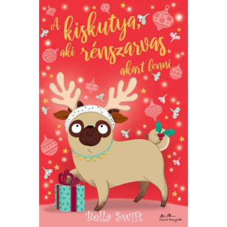 Bella Swift: A kiskutya, aki rénszarvas akart lenni