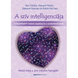 A szív intelligenciája - Halld meg a szív intuitív hangját!